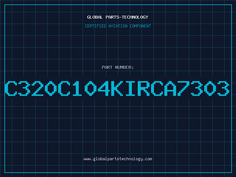 Aviation Part C320C104KIRCA7303