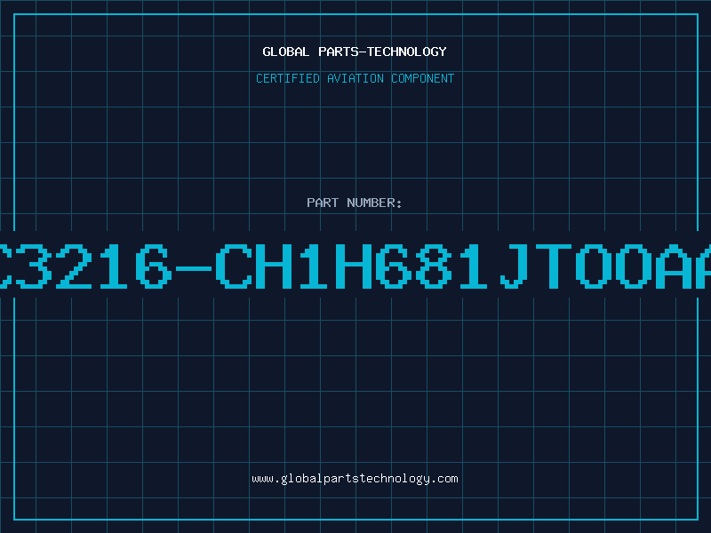 Aviation Part C3216-CH1H681JTOOAA