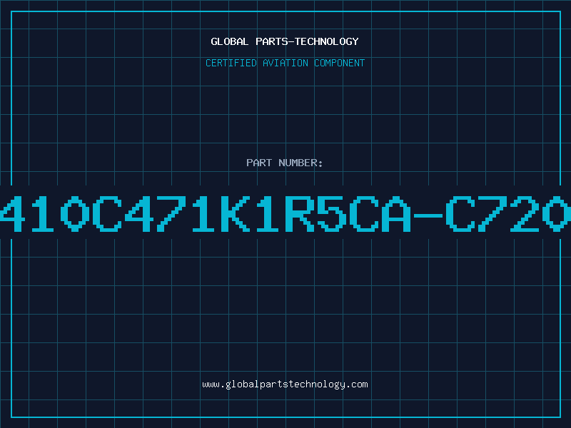 Aviation Part C410C471K1R5CA-C7200