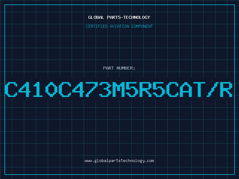 Aviation Part C410C473M5R5CAT/R