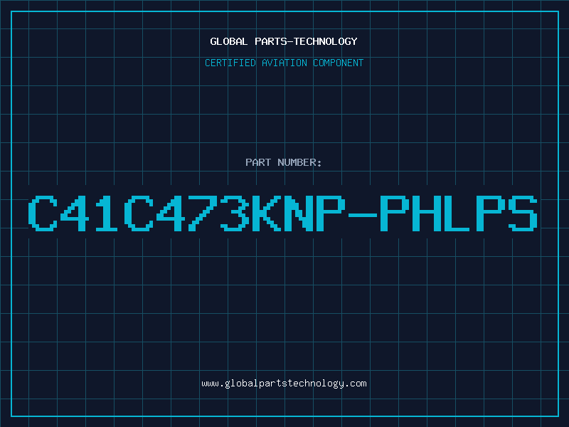 Aviation Part C41C473KNP-PHLPS