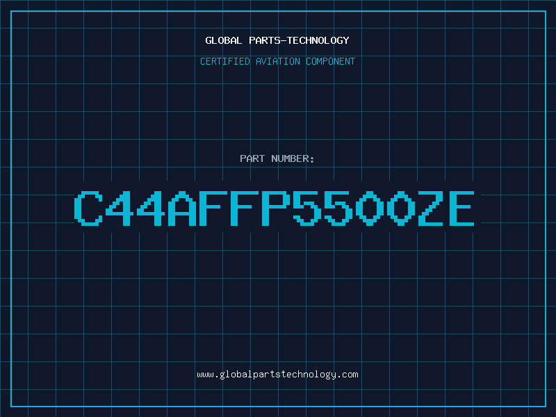 Aviation Part C44AFFP5500ZE