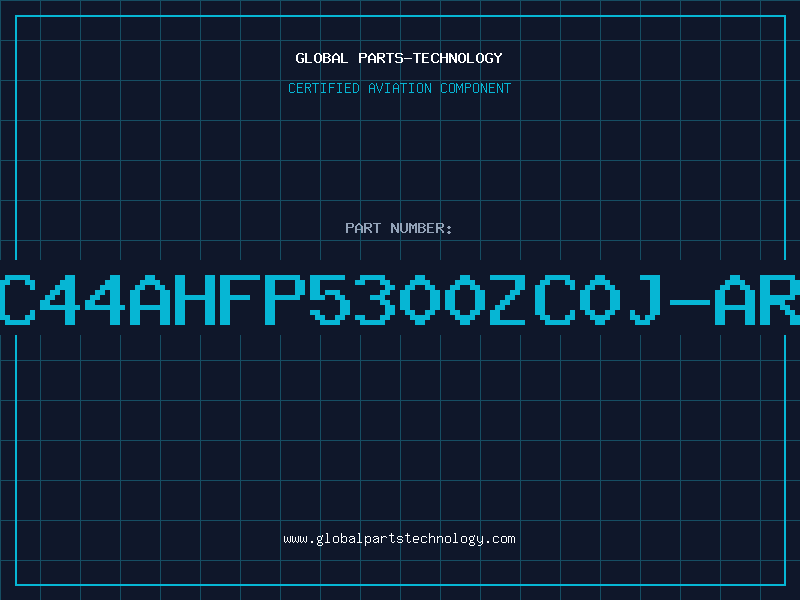 Aviation Part C44AHFP5300ZC0J-AR