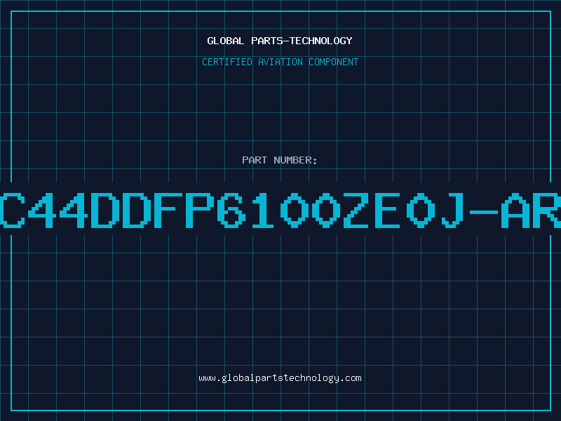 Aviation Part C44DDFP6100ZE0J-AR