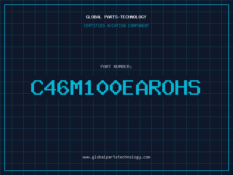 Aviation Part C46M100EAROHS