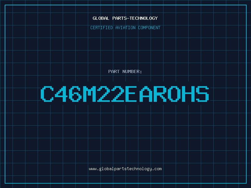 Aviation Part C46M22EAROHS