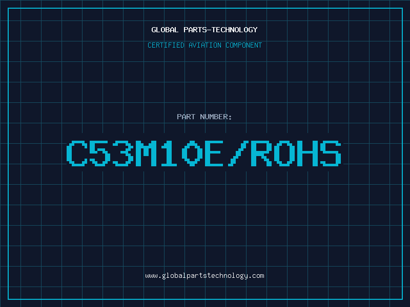 Aviation Part C53M10E/ROHS