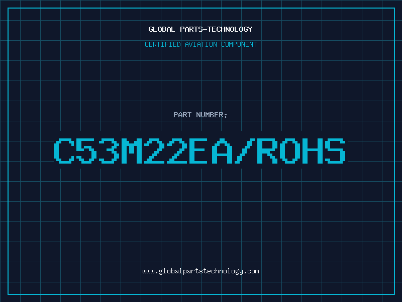 Aviation Part C53M22EA/ROHS