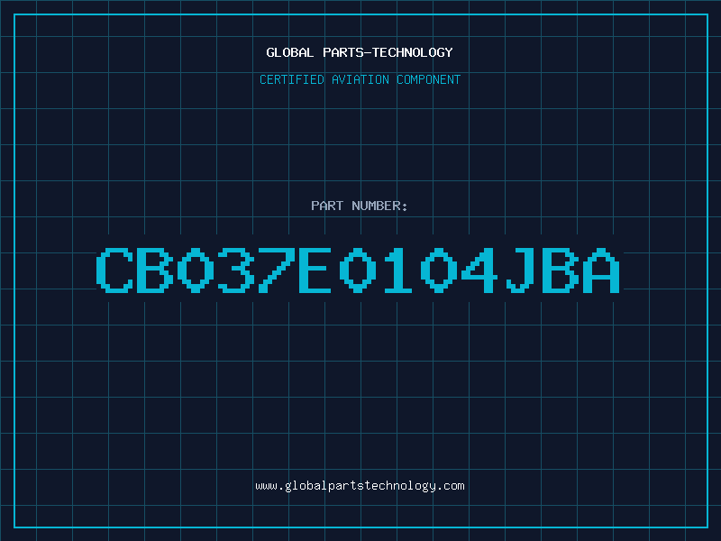 Aviation Part CB037E0104JBA