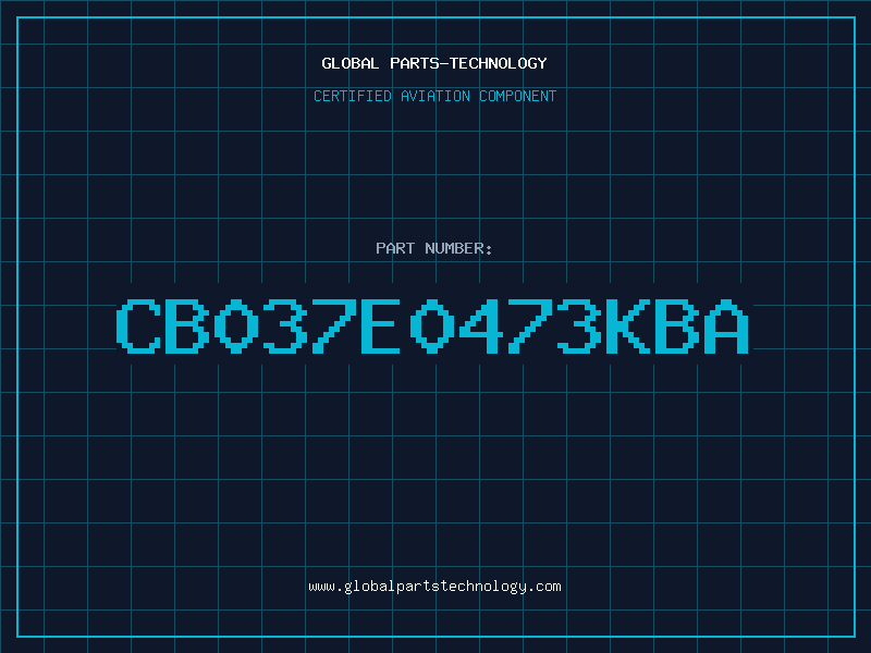 Aviation Part CB037E0473KBA