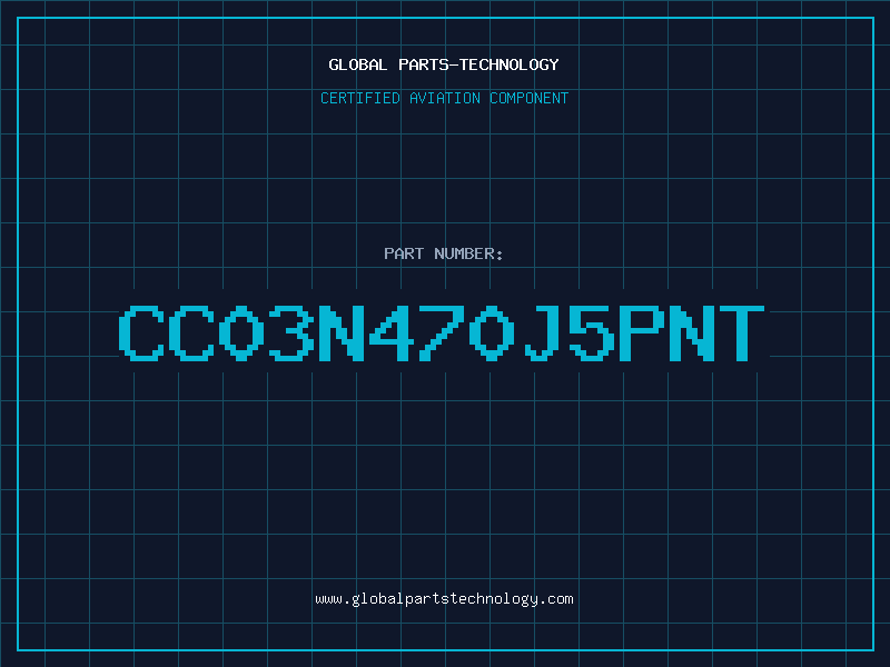 Aviation Part CC03N470J5PNT