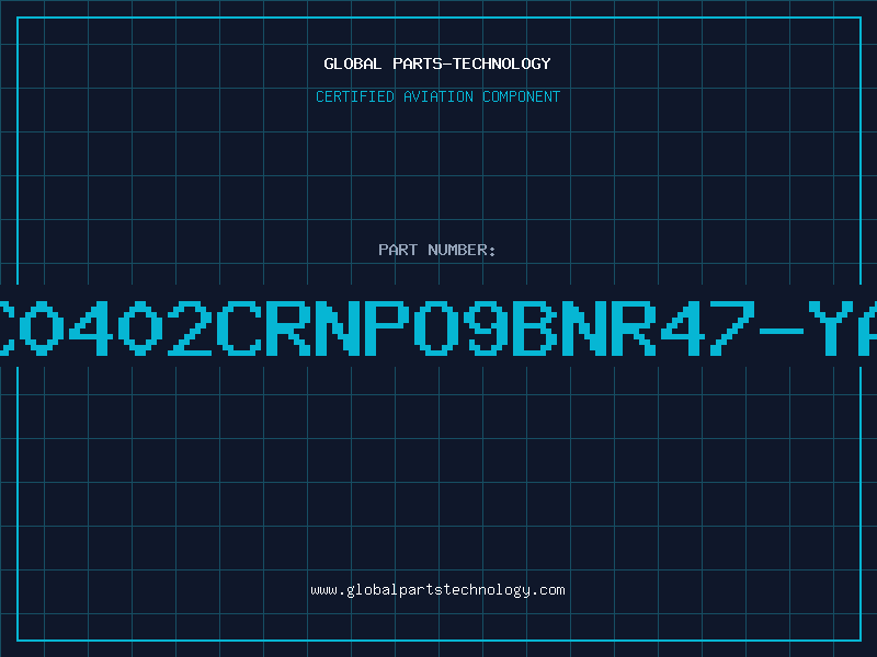Aviation Part CC0402CRNPO9BNR47-YAG