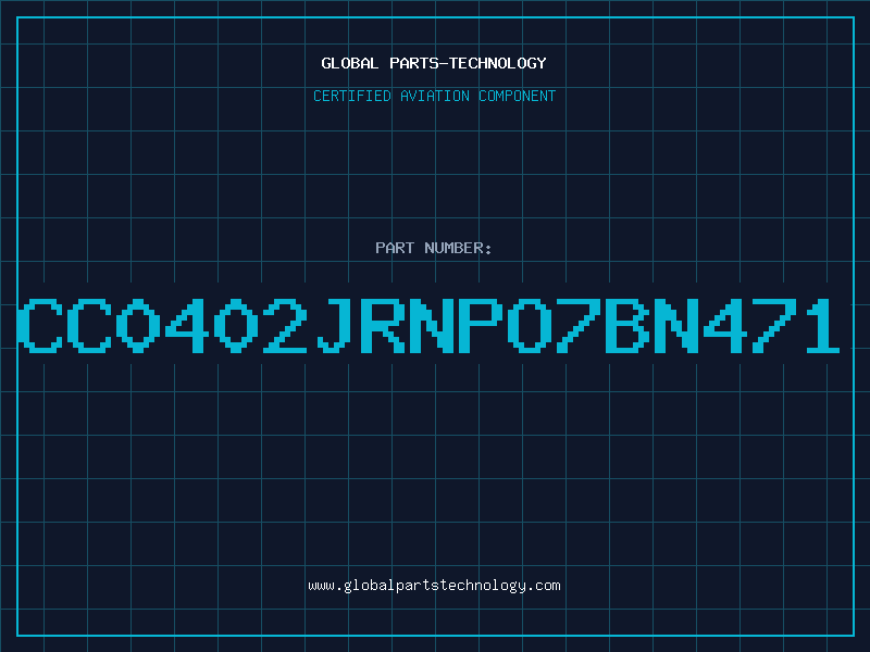 Aviation Part CC0402JRNPO7BN471