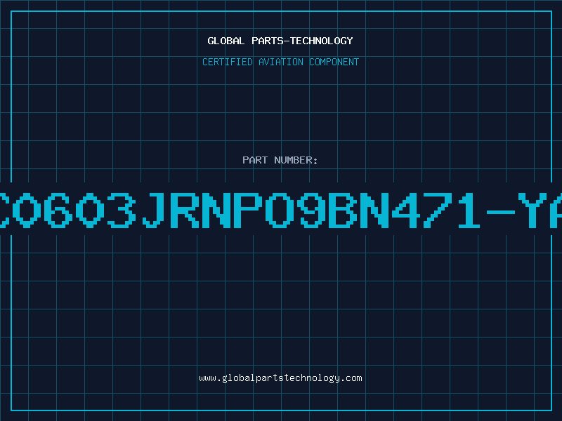 Aviation Part CC0603JRNPO9BN471-YAG