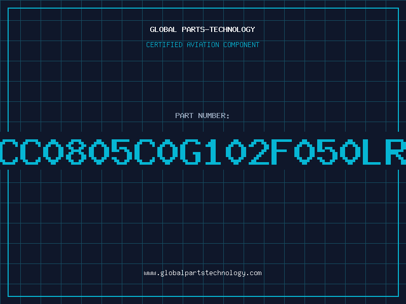 Aviation Part CC0805C0G102F050LR
