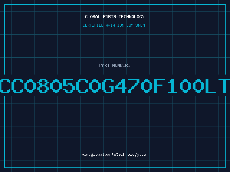 Aviation Part CC0805C0G470F100LT