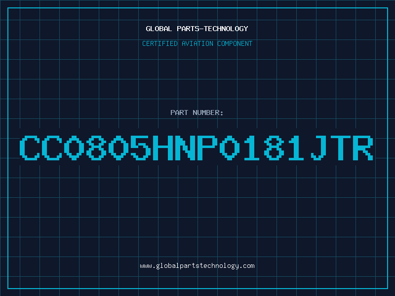 Aviation Part CC0805HNP0181JTR