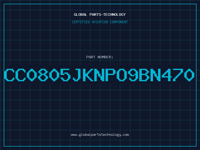 Aviation Part CC0805JKNPO9BN470