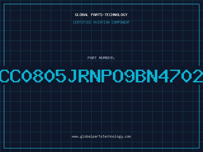 Aviation Part CC0805JRNPO9BN4702