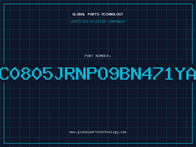Aviation Part CC0805JRNPO9BN471YAG