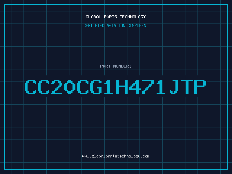 Aviation Part CC20CG1H471JTP