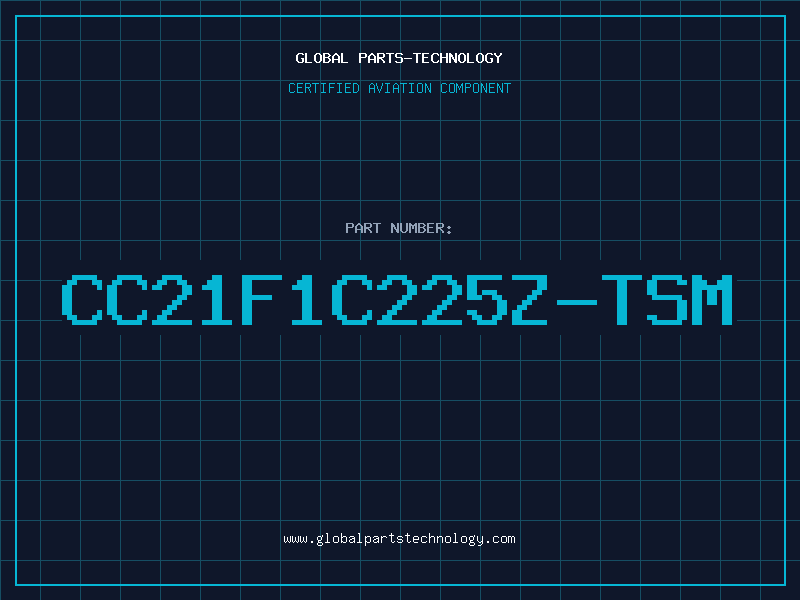 Aviation Part CC21F1C225Z-TSM