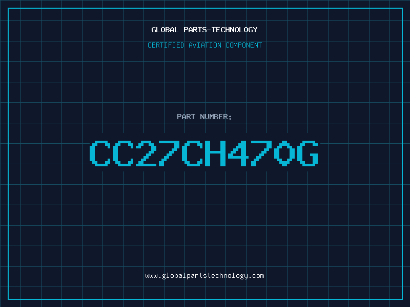 Aviation Part CC27CH470G