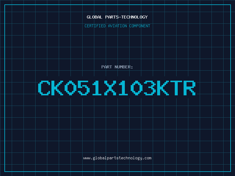 Aviation Part CK051X103KTR