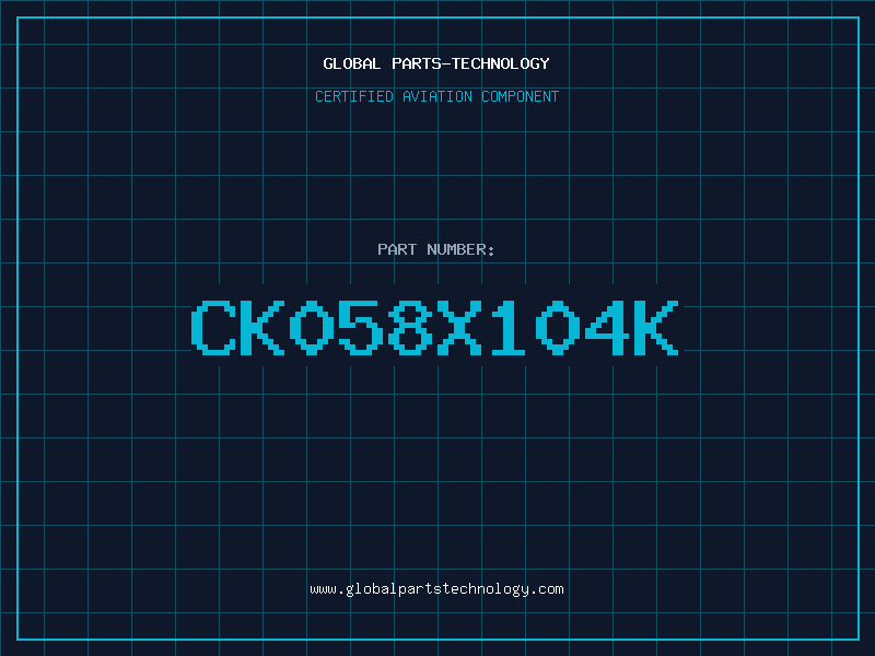 Aviation Part CK058X104K