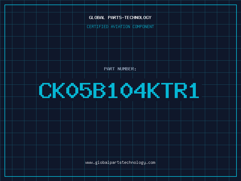 Aviation Part CK05B104KTR1