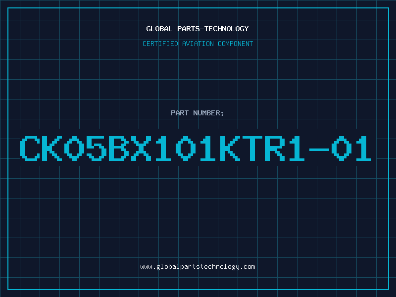 Aviation Part CK05BX101KTR1-01