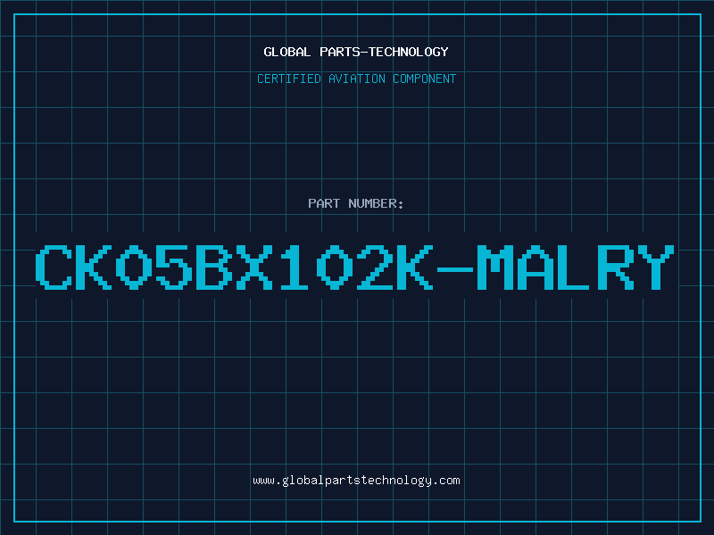 Aviation Part CK05BX102K-MALRY