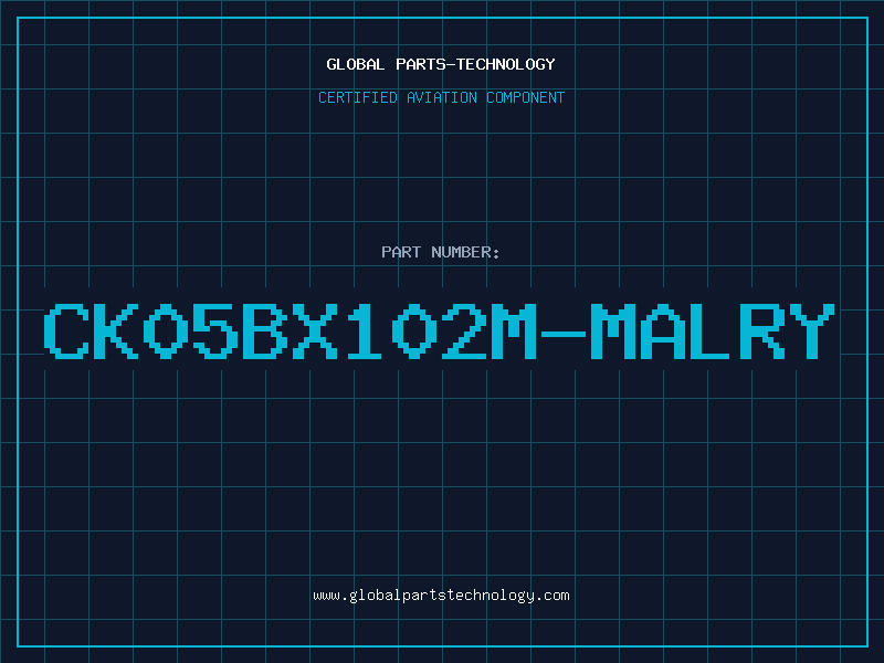 Aviation Part CK05BX102M-MALRY