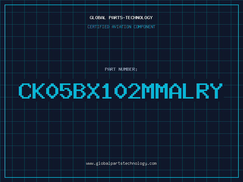 Aviation Part CK05BX102MMALRY