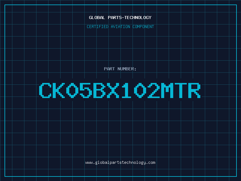 Aviation Part CK05BX102MTR