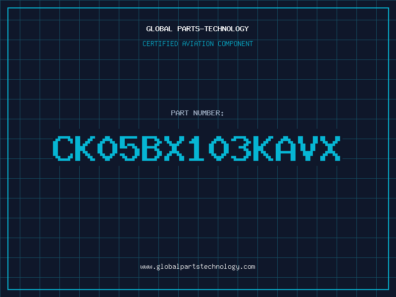 Aviation Part CK05BX103KAVX