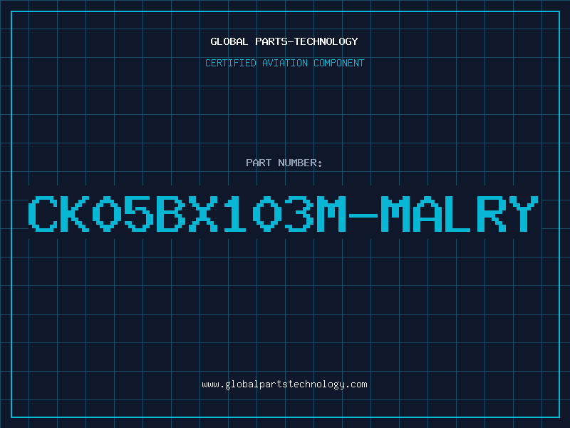 Aviation Part CK05BX103M-MALRY