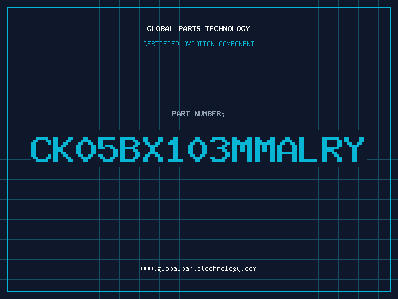Aviation Part CK05BX103MMALRY