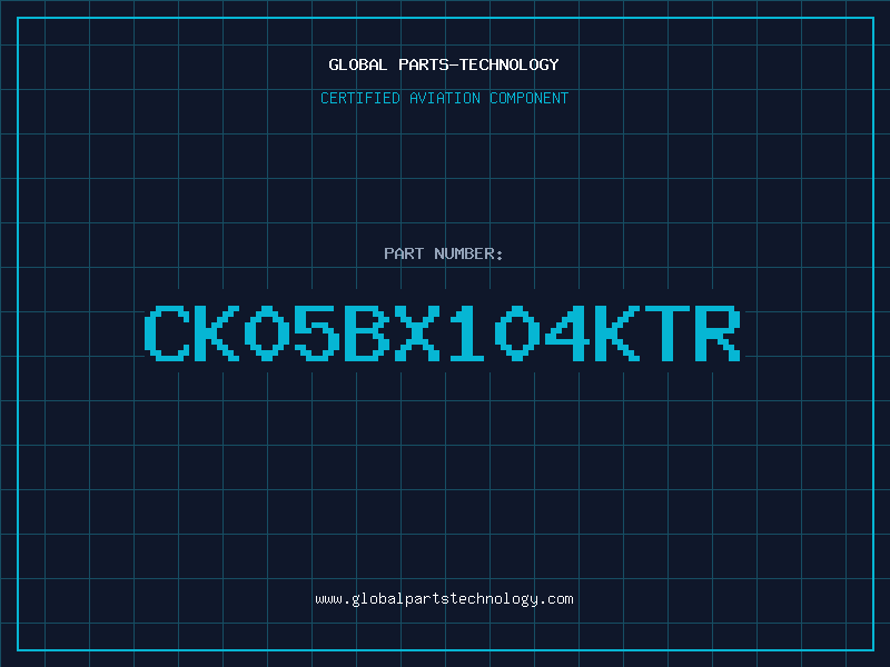 Aviation Part CK05BX104KTR