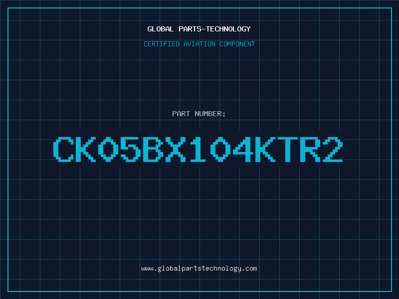 Aviation Part CK05BX104KTR2