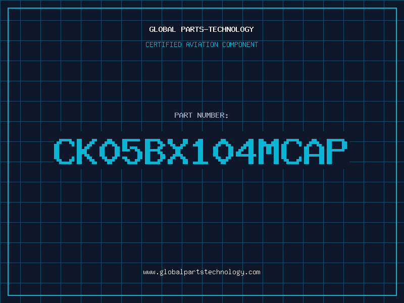 Aviation Part CK05BX104MCAP