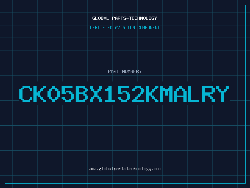 Aviation Part CK05BX152KMALRY