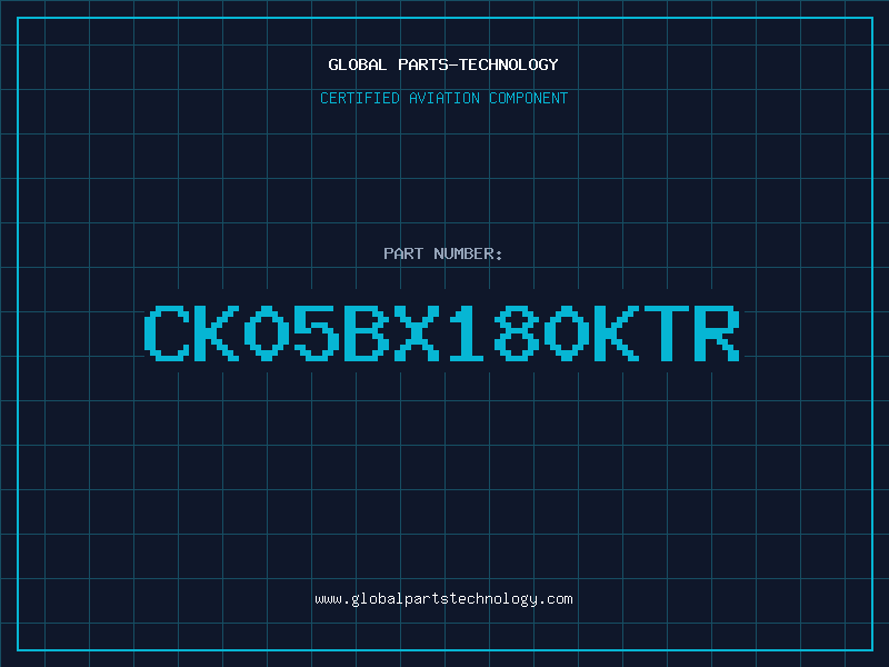 Aviation Part CK05BX180KTR