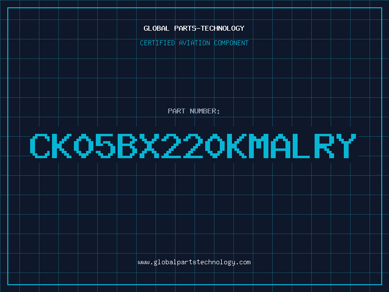 Aviation Part CK05BX220KMALRY