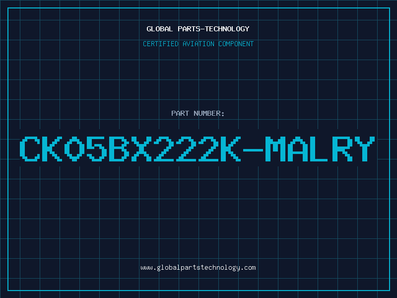 Aviation Part CK05BX222K-MALRY