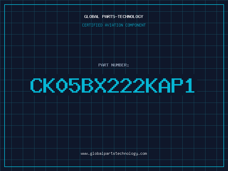 Aviation Part CK05BX222KAP1