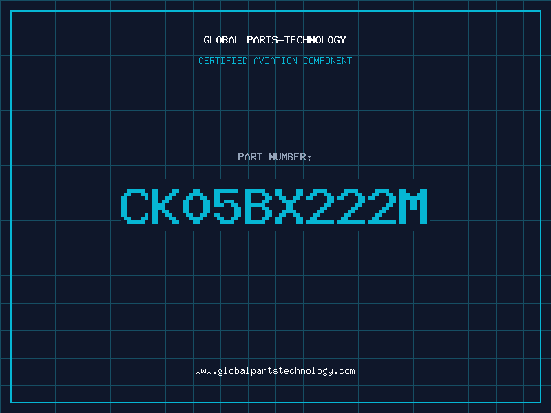 Aviation Part CK05BX222M
