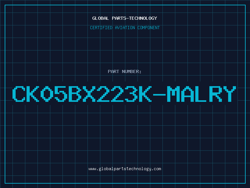 Aviation Part CK05BX223K-MALRY