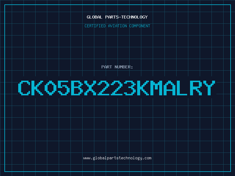 Aviation Part CK05BX223KMALRY