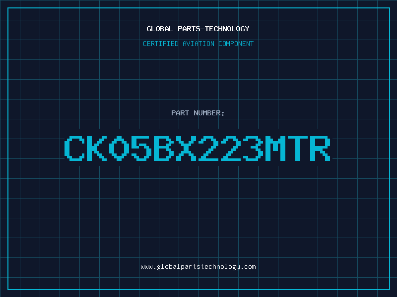Aviation Part CK05BX223MTR